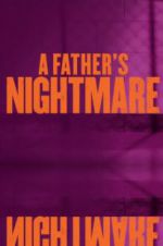 Watch A Father\'s Nightmare Merdb