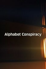 Watch The Alphabet Conspiracy Merdb