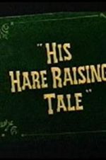 Watch His Hare Raising Tale Merdb