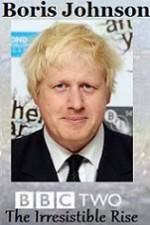Watch Boris Johnson The Irresistible Rise Merdb
