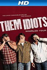 Watch Them Idiots Whirled Tour Merdb