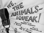 Watch We, the Animals - Squeak! (Short 1941) Merdb