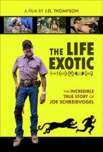 Watch The Life Exotic: Or the Incredible True Story of Joe Schreibvogel Merdb