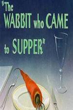 Watch The Wabbit Who Came to Supper Merdb