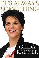 Watch Gilda Radner: It's Always Something Merdb