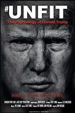 Watch Unfit: The Psychology of Donald Trump Merdb