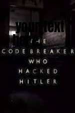 Watch The Codebreaker Who Hacked Hitler Merdb