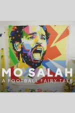 Watch Mo Salah: A Football Fairy Tale Merdb