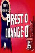 Watch Prest-O Change-O Merdb