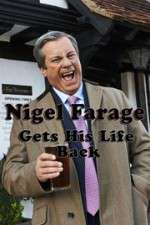 Watch Nigel Farage Gets His Life Back Merdb