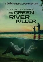 Watch Sins of the Father: The Green River Killer (TV Special 2022) Merdb