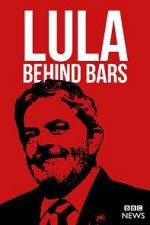 Watch Lula: Behind Bars Merdb
