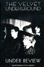 Watch The Velvet Underground Under Review Merdb