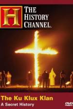 Watch History Channel The Ku Klux Klan - A Secret History Merdb