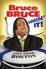 Watch Bruce Bruce: Losin\' It Merdb