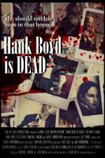 Watch Hank Boyd Is Dead Merdb