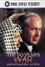 Watch The 50 Years War Israel and the Arabs Merdb