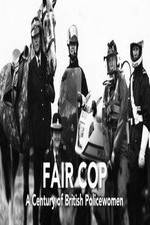 Watch Fair Cop: A Century of British Policewomen Merdb