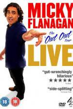 Watch Micky Flanagan Live - The Out Out Tour Merdb