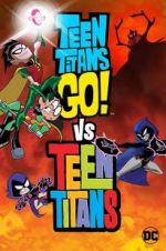 Watch Teen Titans Go! Vs. Teen Titans Merdb