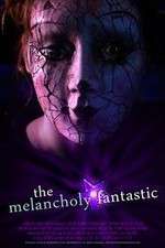 Watch The Melancholy Fantastic Merdb