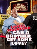 Watch Lavell Crawford: Can a Brother Get Some Love Merdb