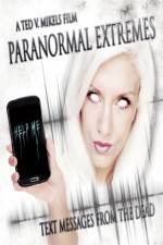 Watch Paranormal Extremes: Text Messages from the Dead Merdb