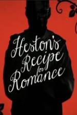 Watch Heston\'s Recipe For Romance Merdb