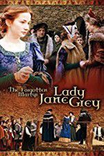 Watch The Forgotten Martyr: Lady Jane Grey Merdb