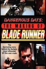 Watch Dangerous Days Making Blade Runner Merdb