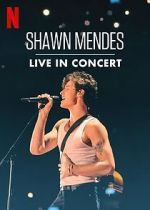 Watch Shawn Mendes: Live in Concert Merdb