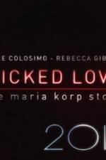 Watch Wicked Love The Maria Korp Story Merdb