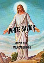 Watch White Savior: Racism in the American Church Merdb