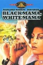 Watch Black Mama White Mama Merdb