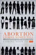 Watch Abortion: Stories Women Tell Merdb