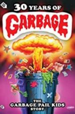 Watch 30 Years of Garbage: The Garbage Pail Kids Story Merdb