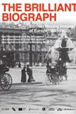 Watch The Brilliant Biograph: Earliest Moving Images of Europe (1897-1902) Merdb
