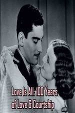 Watch Love Is All: 100 Years of Love & Courtship Merdb