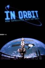 Watch In Orbit: How Satellites Rule Our World Merdb