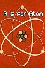 Watch A Is for Atom Merdb