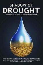 Watch Shadow of Drought: Southern California\'s Looming Water Crisis (Short 2018) Merdb