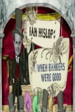 Watch Ian Hislop: When Bankers Were Good Merdb