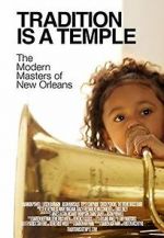 Watch Tradition Is a Temple: The Modern Masters of New Orleans Merdb