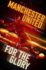 Watch Manchester United: For the Glory Merdb