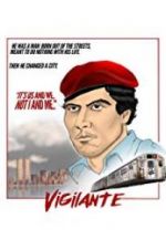 Watch Vigilante: The Incredible True Story of Curtis Sliwa and the Guardian Angels Merdb