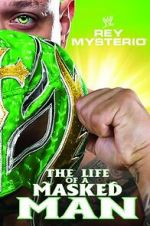 Watch WWE: Rey Mysterio - The Life of a Masked Man Merdb
