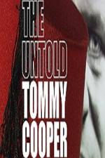 Watch The Untold Tommy Cooper Merdb