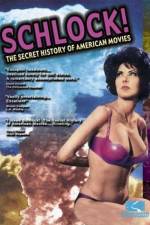 Watch Schlock The Secret History of American Movies Merdb