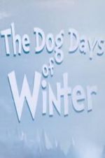 Watch The Dog Days of Winter Merdb