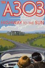 Watch A303: Highway to the Sun Merdb